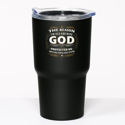 The Reason Im Old and Wise Is Because God Protected Me Tumbler