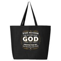 The Reason Im Old and Wise Is Because God Protected Me 25L Jumbo Tote