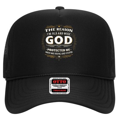 The Reason Im Old and Wise Is Because God Protected Me Trucker Hat
