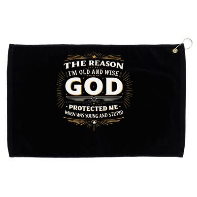 The Reason Im Old and Wise Is Because God Protected Me Grommeted Golf Towel