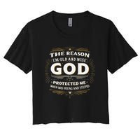 The Reason Im Old and Wise Is Because God Protected Me Crop Top
