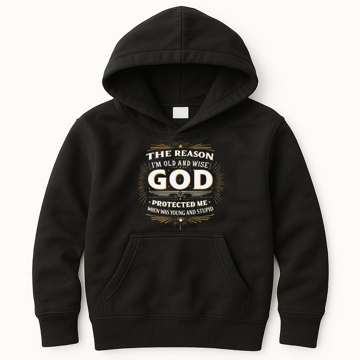 The Reason Im Old and Wise Is Because God Protected Me Kids Hoodie
