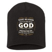 The Reason Im Old and Wise Is Because God Protected Me Short Acrylic Beanie