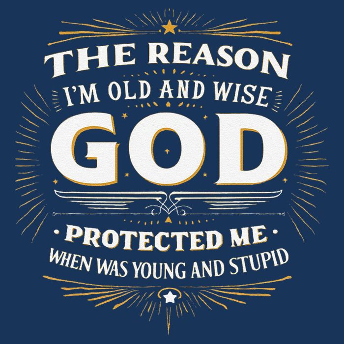 The Reason Im Old and Wise Is Because God Protected Me Infant Baby Jersey Bodysuit