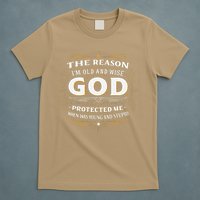 The Reason Im Old and Wise Is Because God Protected Me T-Shirt