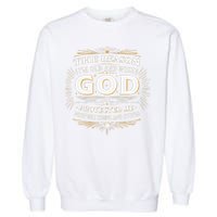 The Reason Im Old and Wise Is Because God Protected Me Garment-Dyed Sweatshirt