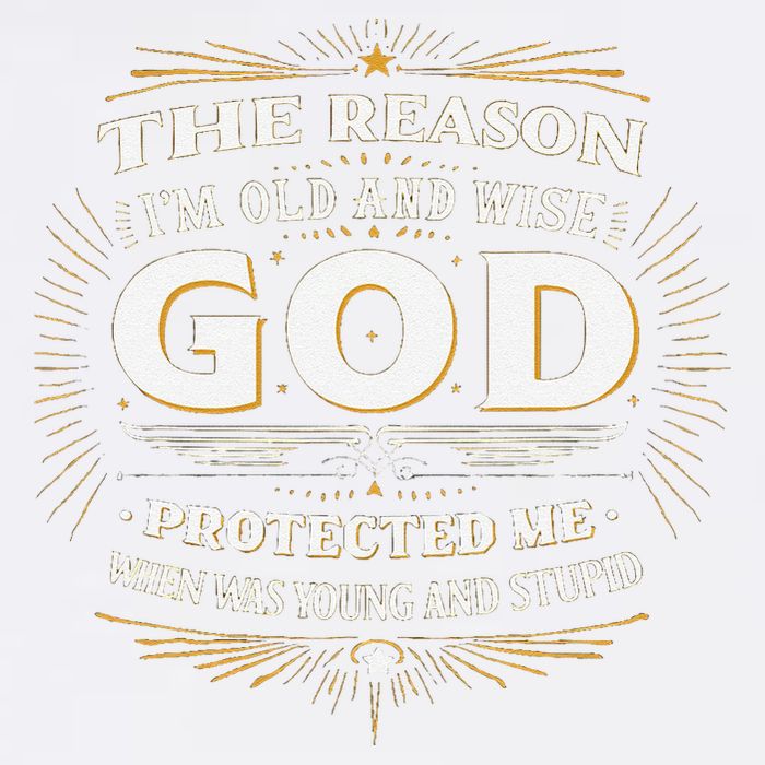 The Reason Im Old and Wise Is Because God Protected Me Garment-Dyed Sweatshirt