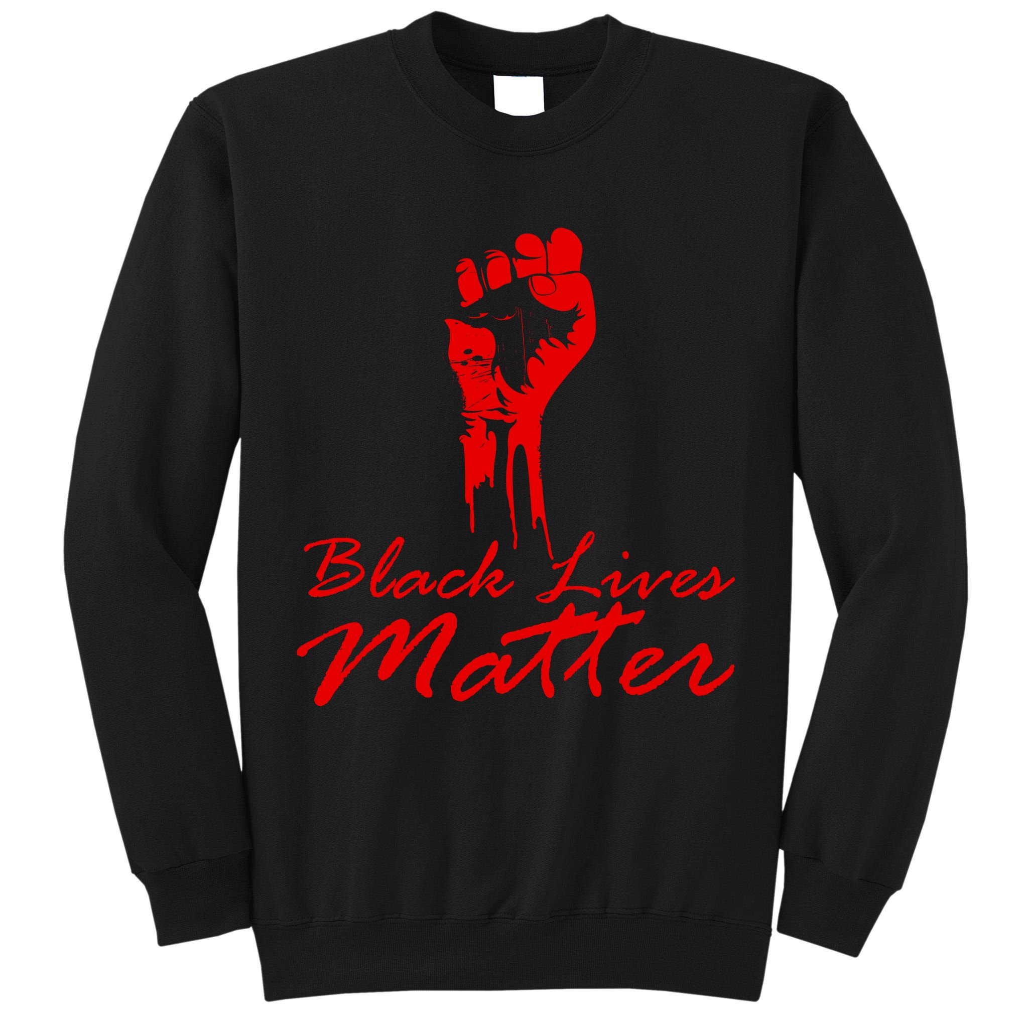Tribute Black Lives Matter Fist Tall Sweatshirt