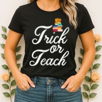 Trick Or Teach Womens T-Shirt