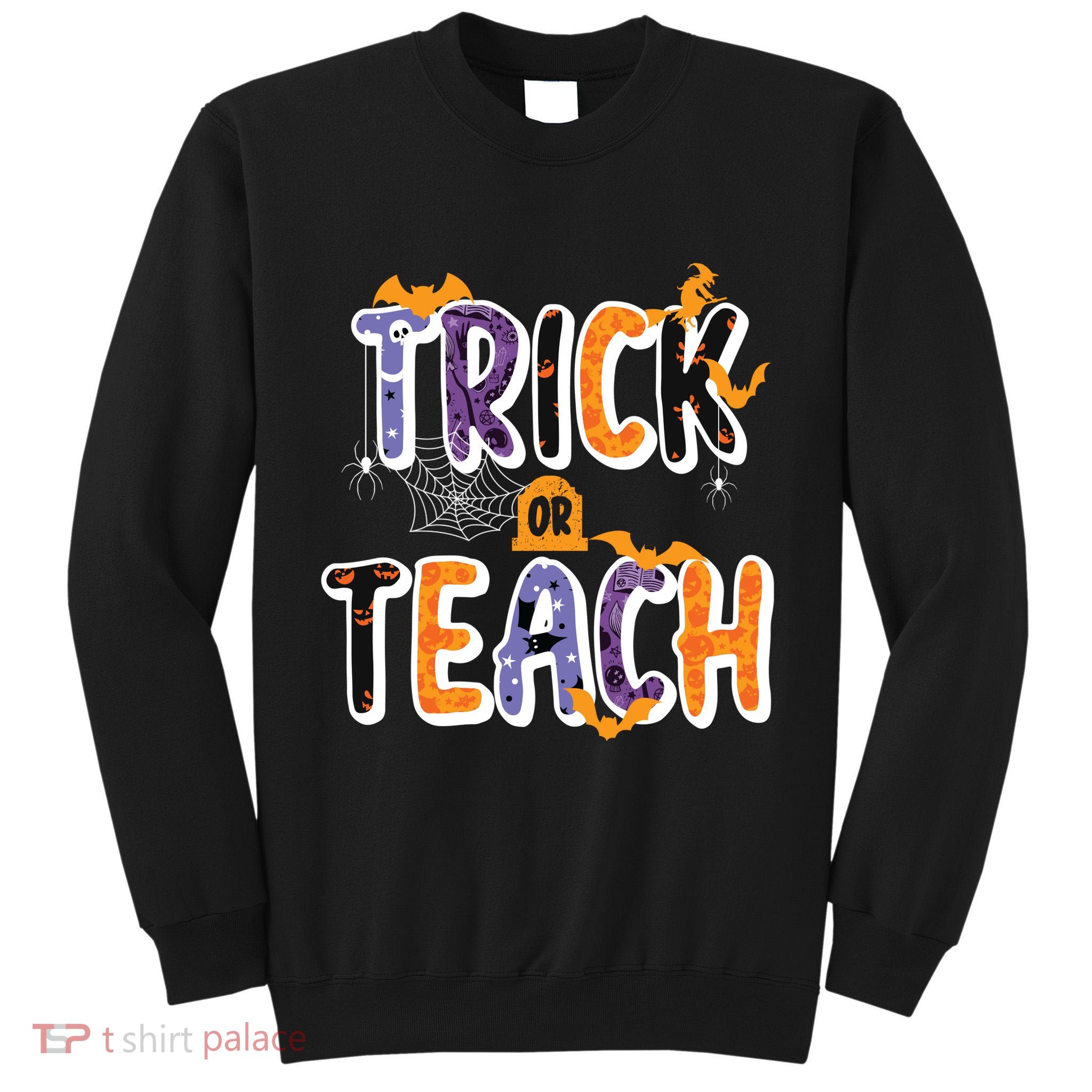 Trick Or Teach Funny Cute Halloween Tall Sweatshirt