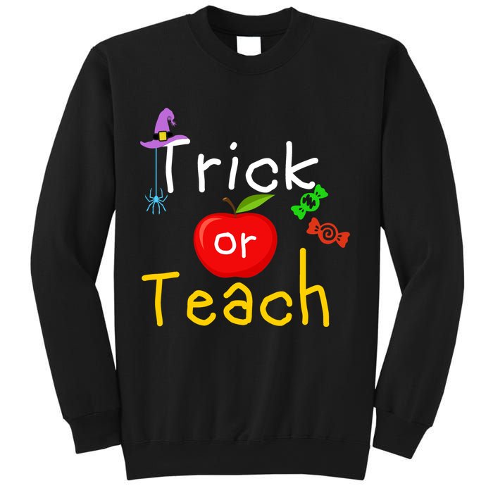 Trick Or Teach Halloween Teacher Sweatshirt