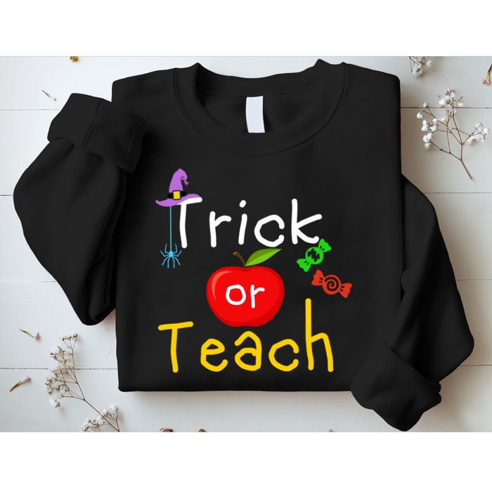 Trick Or Teach Halloween Teacher Sweatshirt