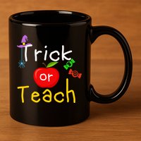 Trick Or Teach Halloween Teacher 11oz C Handle Ceramic Mug