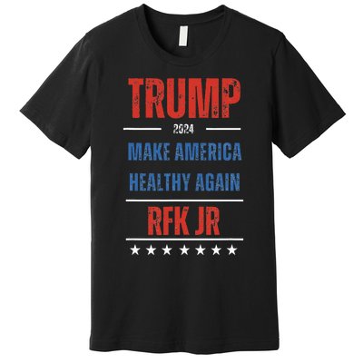 Trump Rfk Jr Make America Healthy Again 2024 President Maha Premium T-Shirt