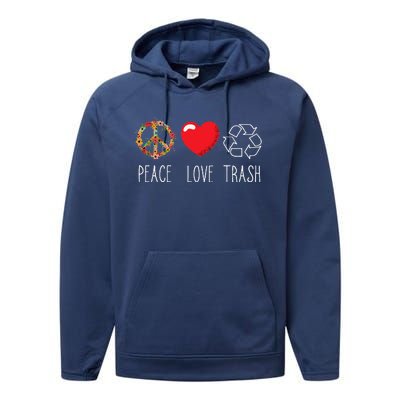 Trash Recycle Logo Love Peace Earth Day Trash Recycling Performance Fleece Hoodie