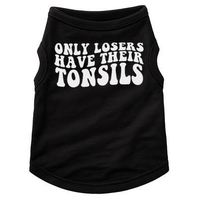 Tonsillectomy Recovery Losers Have Their Tonsil Doggie Tank