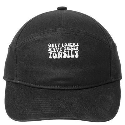 Tonsillectomy Recovery Losers Have Their Tonsil 7-Panel Snapback Hat