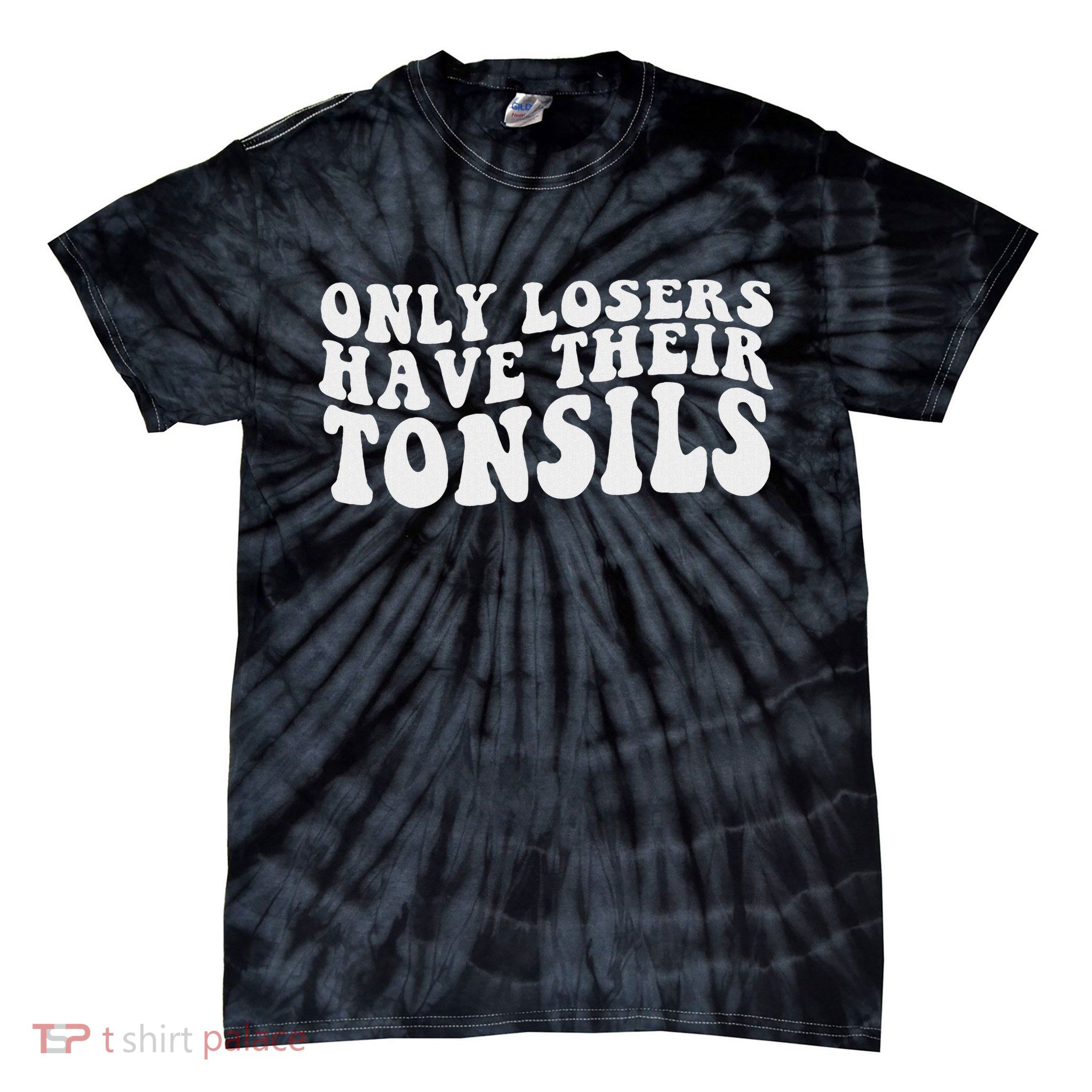 Tonsillectomy Recovery Losers Have Their Tonsil Tie-Dye T-Shirt