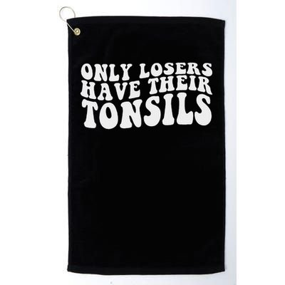 Tonsillectomy Recovery Losers Have Their Tonsil Golf Towel
