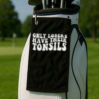 Tonsillectomy Recovery Losers Have Their Tonsil Golf Towel