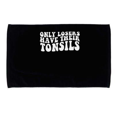 Tonsillectomy Recovery Losers Have Their Tonsil Microfiber Hand Towel