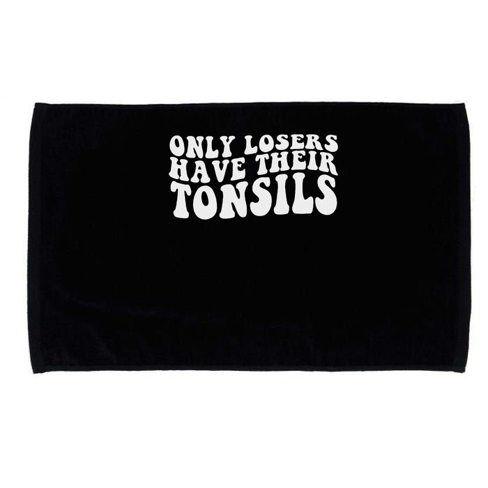 Tonsillectomy Recovery Losers Have Their Tonsil Microfiber Hand Towel