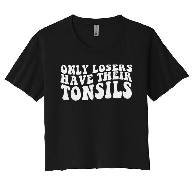 Tonsillectomy Recovery Losers Have Their Tonsil Crop Top