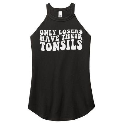 Tonsillectomy Recovery Losers Have Their Tonsil Women's Perfect Tri Rocker Tank
