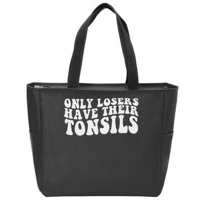 Tonsillectomy Recovery Losers Have Their Tonsil Zip Tote Bag