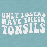 Tonsillectomy Recovery Losers Have Their Tonsil Sueded Cloud Jersey T-Shirt