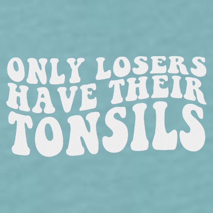 Tonsillectomy Recovery Losers Have Their Tonsil Sueded Cloud Jersey T-Shirt