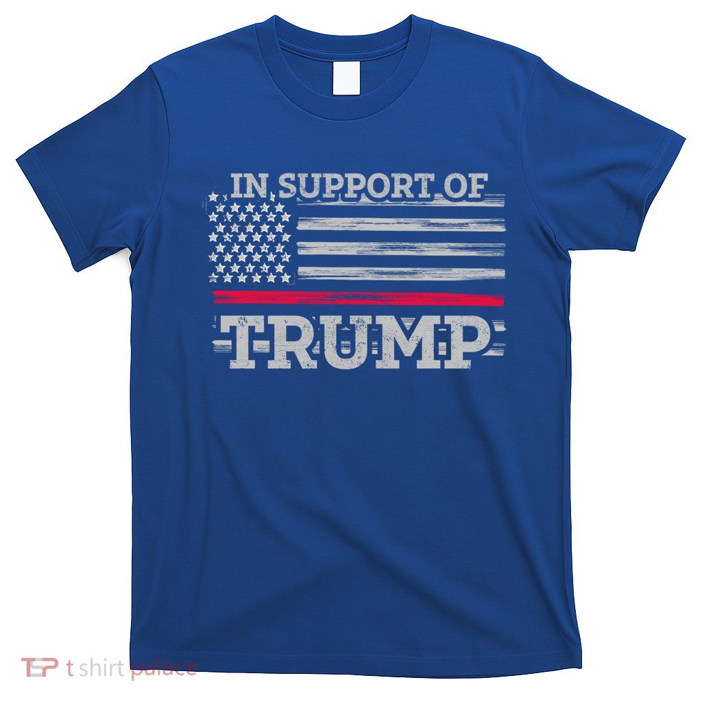 Thin Red Line In Support Of Trump Fire Fighters Cool Gift T-Shirt