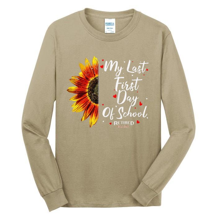 Teachers Retirement My Last First Day Of School Funny Tall Long Sleeve T-Shirt