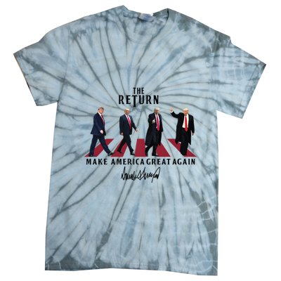 The Return Make America Great Trump For President Tie-Dye T-Shirt
