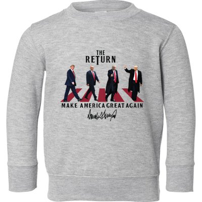 The Return Make America Great Trump For President Toddler Sweatshirt