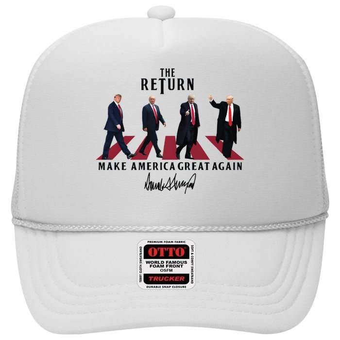 The Return Make America Great Trump For President High Crown Mesh Back Trucker Hat