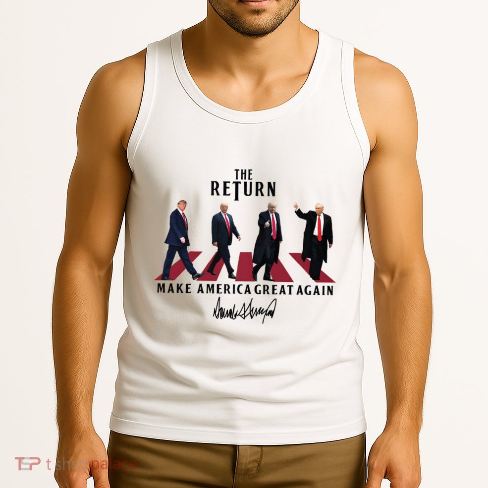 The Return Make America Great Trump For President Tank Top