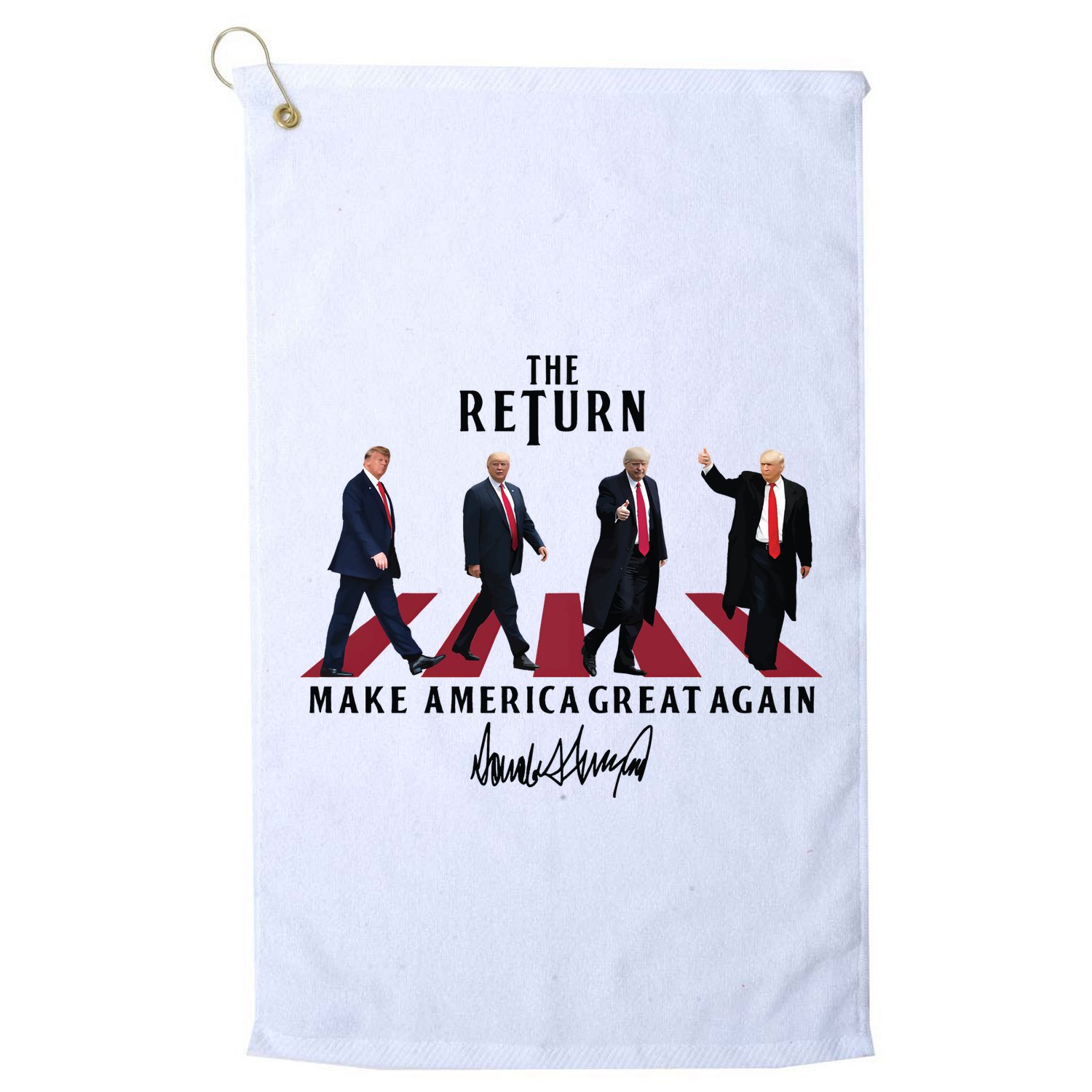 The Return Make America Great Trump For President Golf Towel