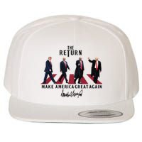 The Return Make America Great Trump For President Wool Snapback Cap