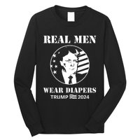 Trump Real Me.N Wear Diapers Trump 2024 Long Sleeve Shirt