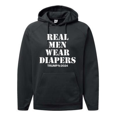 Trump Real Men Wear Diapers Trump 2024 Performance Fleece Hoodie