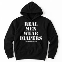 Trump Real Men Wear Diapers Trump 2024 Hoodie