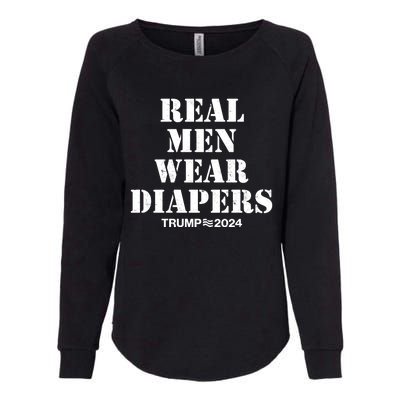 Trump Real Men Wear Diapers Trump 2024 Womens California Wash Sweatshirt