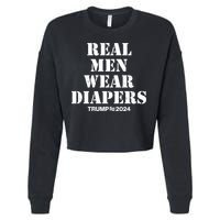 Trump Real Men Wear Diapers Trump 2024 Cropped Pullover Crew