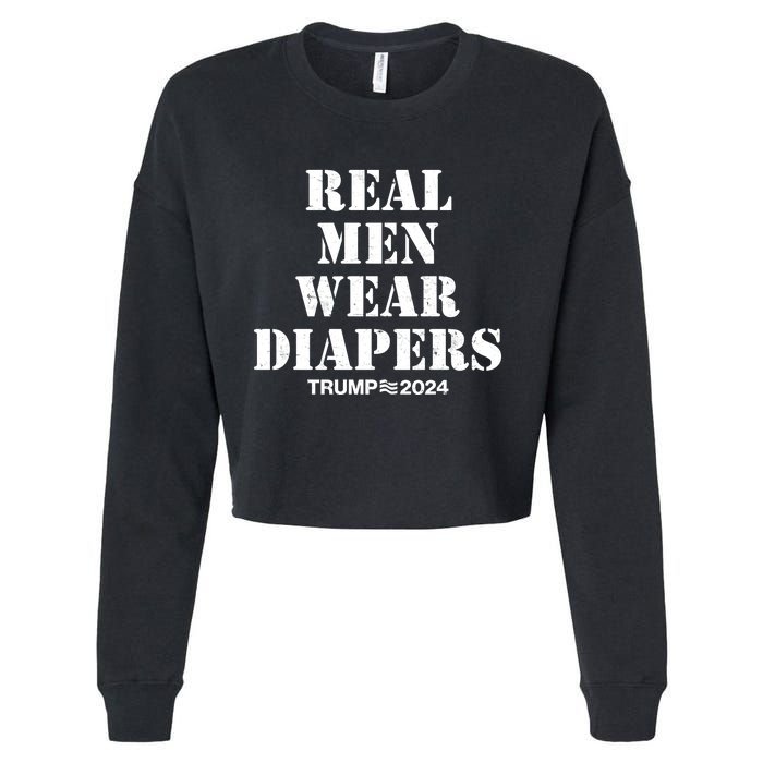 Trump Real Men Wear Diapers Trump 2024 Cropped Pullover Crew