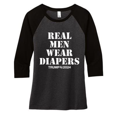 Trump Real Men Wear Diapers Trump 2024 Women's Tri-Blend 3/4-Sleeve Raglan Shirt