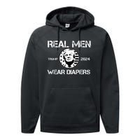 Trump Real Men Wear Diapers Trump 2024 Performance Fleece Hoodie