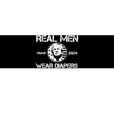 Trump Real Men Wear Diapers Trump 2024 Bumper Sticker