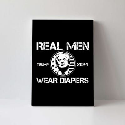 Trump Real Men Wear Diapers Trump 2024 Canvas