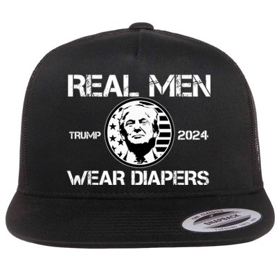 Trump Real Men Wear Diapers Trump 2024 Flat Bill Trucker Hat